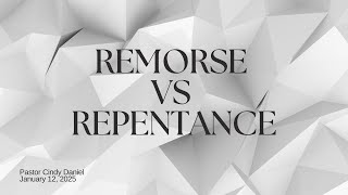 REMORSE VS REPENTANCE