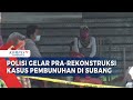 Polisi Gelar Pra-rekonstruksi Pembunuhan Ibu dan Anak di Subang Jawa Barat