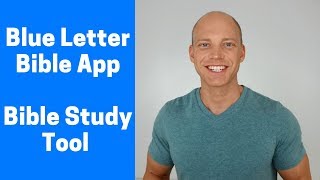 Blue Letter Bible App | Bible Study Tool With Unique Features!