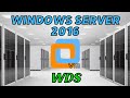 WDS Instalacion y configuracion - Windows Server 2016