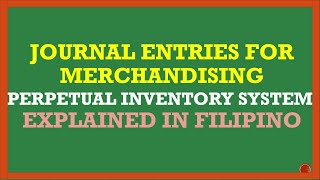 Perpetual Inventory Journal Entries - with comparison in Periodic Inventory (Explained in Taglish)