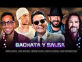 SALSA Y BACHATA ROMANTICA ~ MARC ANTHONY, ROMEO SANTOS, ENRIQUE IGLESIAS, JUAN LUIS GUERRA Y MAS