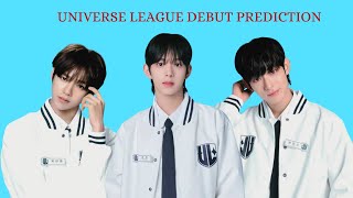 Debut Predictions of Universe League