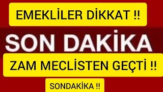 EMEKLİLER DİKKAT !! MAAŞ ZAMMI MECLİSTEN GEÇTİ !! SONDAKİKA !!