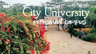 City University permanent campus | Tuition Fees | Admission Cost | Vlog