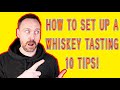 How To Set Up a Whiskey Tasting | 10 Tips