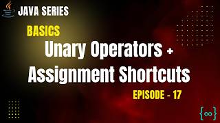 Unary Operators & Assignment Shortcuts in Java | Java Tutorials - Episode 17 | PrepLoop