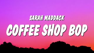 Sarah Maddack - Coffee Shop Bop (Lyrics) "i hopped into a coffee shop"