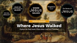 Where Jesus Walked: Lecture Series