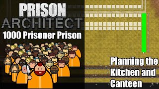 Planning the Kitchen and Canteen - Prison Architect : 1000 Prisoner Prison #4