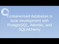 Containerised databases with PostgreSQL, Alembic and SQLAlchemy - #19