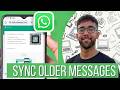 How to Sync Older Messages in WhatsApp Web (Step-by-Step Guide)