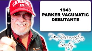 Pen Resurrection Sunday Ep 101 1943 Parker Vacumatic Debutante