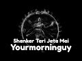 shankar teri jata mai behati hai ganga dhara perfectly slowed and reverbed lofi yourmorninguy