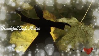 Beautiful Sufi Music -Sufi Meditation Music | soundtracks for Studying, Meditating and relaxing |