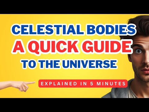 "Celestial Bodies: A Quick Guide to the Universe (5 Minutes!)"