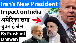 US ban on Iran’s New President Impact on India and world