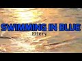 SWIMMING IN BLUE lyrics||ellery