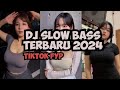 DJ REMIX SLOW BASS TERBARU 2024🎵DJ TIKTOK FYP🎵KUMPULAN DJ REMIX 🎵VIRAL TIKTOK