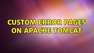 Custom error pages on Apache Tomcat (3 Solutions!!)