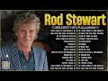 Rod Stewart Best Songs Rod Stewart Greatest Hits Full Album The Best Soft Rock Of Rod Stewart