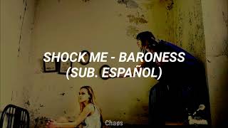 Shock Me - BARONESS (Sub. Español)