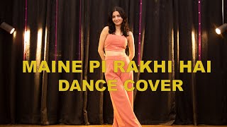 Maine Pi Rakhi Hai | Dance Cover | Tu Jhoothi Main Makkaar | Trending | Ranbir Shraddha | Khyati |