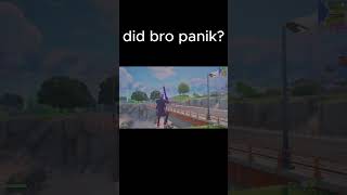 bro panicked  #fortnite #fortnitememes #shorts #fyp