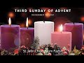 Sunday Mass ~ Third Sunday of Advent ~ Dec. 12, 2021