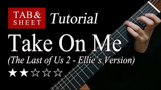 Take On Me (The Last of Us 2) - Fingerstyle Lesson + TAB