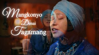 Mangkonyo Denai Tagamang - Yossy Den Has