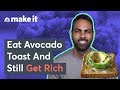 Ramit Sethi: You Can Eat Avocado Toast and Still Get Rich