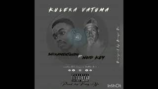 Shikamentondo ft Noid key-_-Kuleka vatuma (Oficial Áudio)