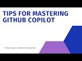 Tips for Mastering Github Copilot