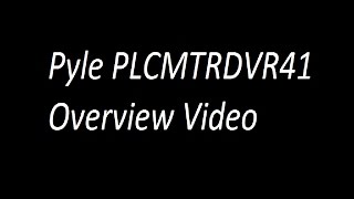 Pyle PLCMTRDVR41 Overview Video