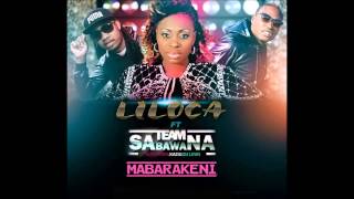 Liloca Feat. Team Sabawana - Mabarakene