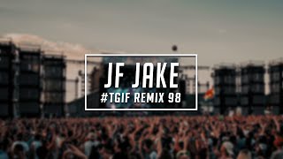 TGIF Mix #98 | JF Jake | 2025