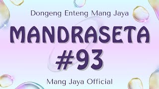 MANDRASETA, Bagian 93, Dongeng Enteng Mang Jaya, Carita Sunda @MangJayaOfficial