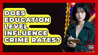 Does Education Level Influence Crime Rates? - True Crime Lovers