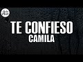 Camila - Te Confieso (Letra)