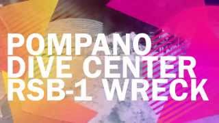 Pompano Dive Center Presents: RSB-1 Shipwreck Dive