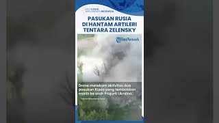 Asyik Menembakkan Mortir, Tentara Rusia Dihantam Artileri Pasukan Zelensky seusai Diintai Drone