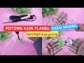 Tips & Cara Potong Kain Flanel pakai Solder untuk Pemula - With Subtitel