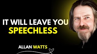 IT Will Leave You Speechless || ALAN WATTS