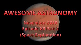Awesome Astronomy Podcast Ep. 89 Part 2 (Space Exploration) - November 2019