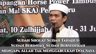 Nasehat UAS : Jangan Menyangka Hidup Akan Tenang, Senang, Kenyang, Lenang setelah Taubat / Hijrah