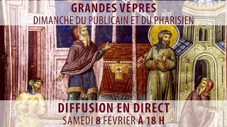 Grandes vêpres du 8 février 2025 (Dimanche du Publicain et du Pharisien)