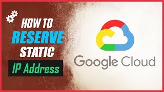 How to Reserve a Static IP Address on Google Cloud Platform