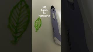 3D kalem ile 1 saatte yaptıklarım