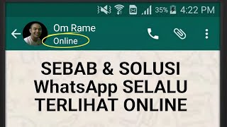 Penyebab WhatsApp Selalu Terlihat Online